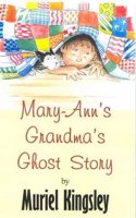 Mary-Ann's Grandma's Ghost Story