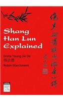 Shang Han Lun Explained: A Guided Tour of Ancient Classic Text