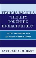 Francis Bacon's Inquiry Touching Human Nature