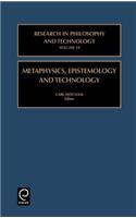 Metaphysics, Epistemology, and Technology: (19 Research in Philosophy and Technology)