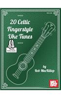 20 Celtic Fingerstyle Uke Tunes