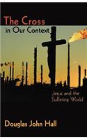 The Cross in Our Context: Jesus and the Suffering World