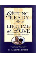 Getting Ready for a Lifetime of Love: 6 Steps to Prepare for a Great Marriage