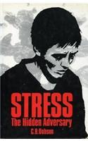 Stress: The Hidden Adversary