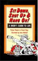 Sit Down, Shut Up and Hang on!