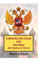 Catherine the Great and Her Men