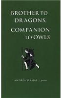 Brother to Dragons, Companion to Owls