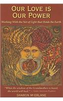 Our Love Is Our Power: Working with the Net of Light That Holds the Earth