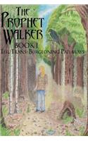 The Prophet Walker, Book 1, The Trans-Burgeoning Pathways
