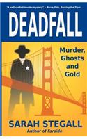 Deadfall: Murder, Ghosts and Gold