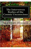 The Interwoven Bodies of the Cosmic Unconscious