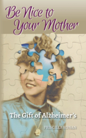 Be Nice to Your Mother