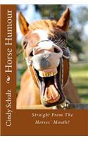 Horse Humour: Straight from the Horses Mouth!