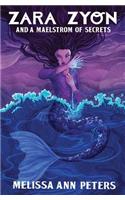 Zara Zyon and a Maelstrom of Secrets