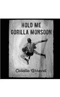 Hold Me Gorilla Monsoon