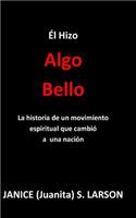 El Hizo Algo Bello