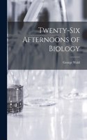 Twenty-six Afternoons of Biology