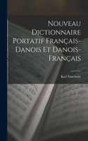 Nouveau Dictionnaire Portatif Français-Danois Et Danois-Français