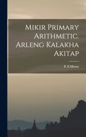 Mikir Primary Arithmetic. Arleng Kalakha Akitap