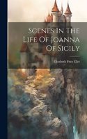 Scenes In The Life Of Joanna Of Sicily