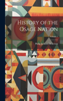 History of the Osage Nation; Volume 1