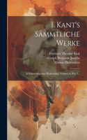 I. Kant's Sämmtliche Werke