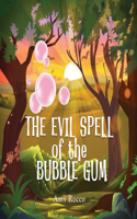 Evil Spell of the Bubble Gum