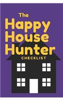 Happy House Hunter Checklist: 6x9, 120 page companion, Easy Carry, Soft Cover Matte Finish, Easily fits inside a purse, Great Gift for First Time Home Buyers