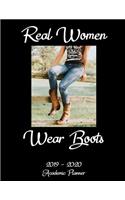 2019 - 2020 Academic Planner: Real Women Wear Boots: An 18 Month Weekly Calendar - July 2019 - December 2020 - For Cowgirls