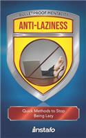 Anti-Laziness