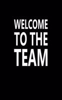 Welcome To The Team