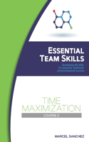 Time Maximization: Developing life skills for personal, relational, and professional success