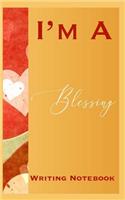 I'm A Blessing Writing Notebook