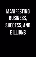 Manifesting Business Success And Billions