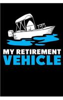 My Retirement Vehicle: 120 Pages I 6x9 I Cornellnotes I Funny Boating, Sailing & Vacation Gifts