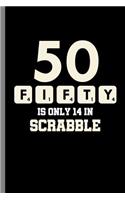 Fifty is only 14 in Scrabble