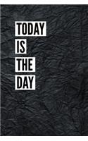 Today Is The Day