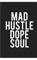 Mad Hustle Dope Soul