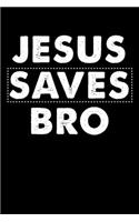 Jesus Saves Bro