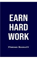 Earn Hard Work Standard Booklets: A softcover fitness tracker to record four days worth of exercise plus cardio.