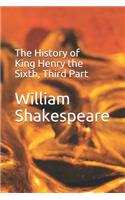 The History of King Henry the Sixth, Third Part
