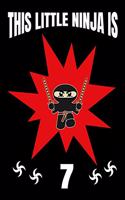 This Little Ninja Is 7