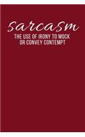 Sarcasm Definition Journal: A Dark Red Blank Lined Funny Notebook