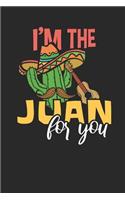 I'm the Juan for you: Lined Journal Lined Notebook 6x9 110 Pages Ruled
