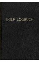 GOLF Logbuch: Journal und Notizbuch für Golfer mit Vorlagen für Game Scores, Performance Tracking, Golf Stat Log, Event Stats - schwarzes Lederdesign