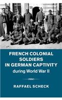 French Colonial Soldiers in German Captivity During World War II