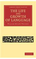 The Life and Growth of Language