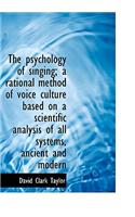 The Psychology of Singing; A Rational Method of Voice Culture Based on a Scientific Analysis of All