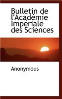 Bulletin de L'Acad Mie Imp Riale Des Sciences