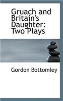 Gruach and Britain's Daughter: Two Plays